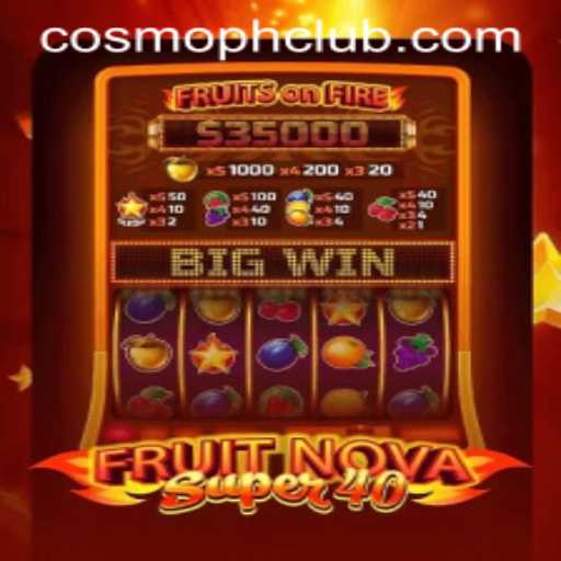 FruitNovaSuper40 Unveiled: Explore the Thrilling World of COSMOPH Games