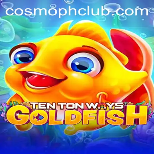Exploring the Thrills of TenTonWaysGoldfish and the Era of COSMOPH